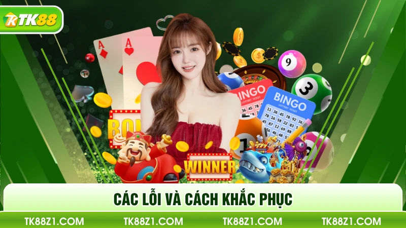 Các lỗi và cách khắc phục
