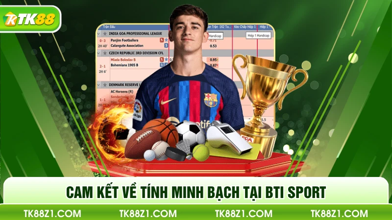 Cam kết về tính minh bạch tại BTi Sport