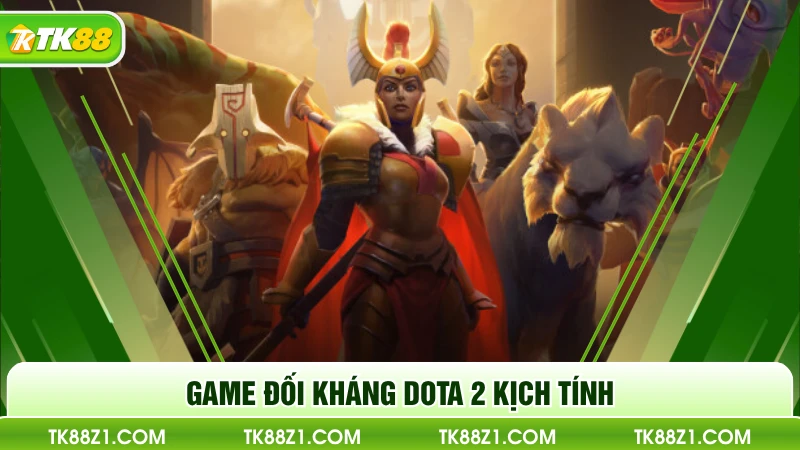 Game đối kháng DOTA 2 kịch tính