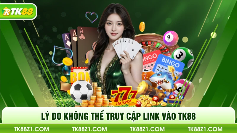 Lý do không thể truy cập link vào TK88