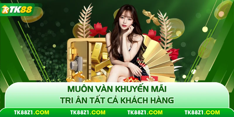 Muôn vàn khuyến mãi tri ân tất cả khách hàng