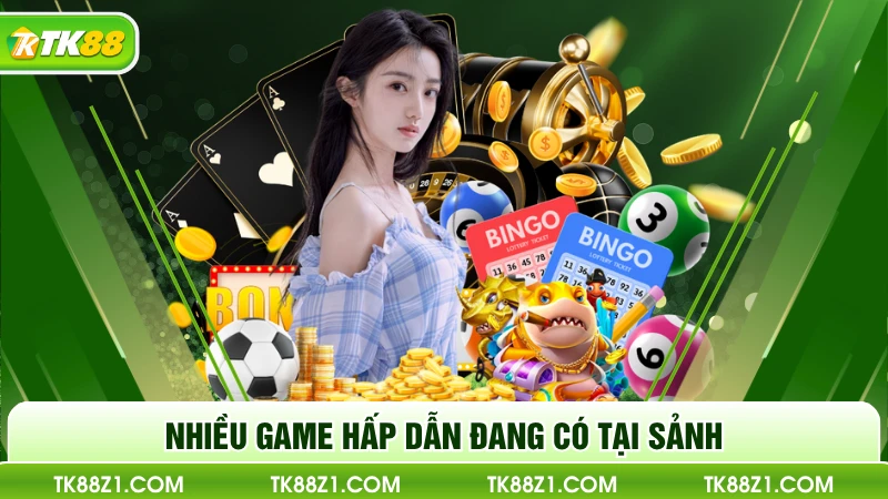 Nhiều game hấp dẫn đang có tại sảnh