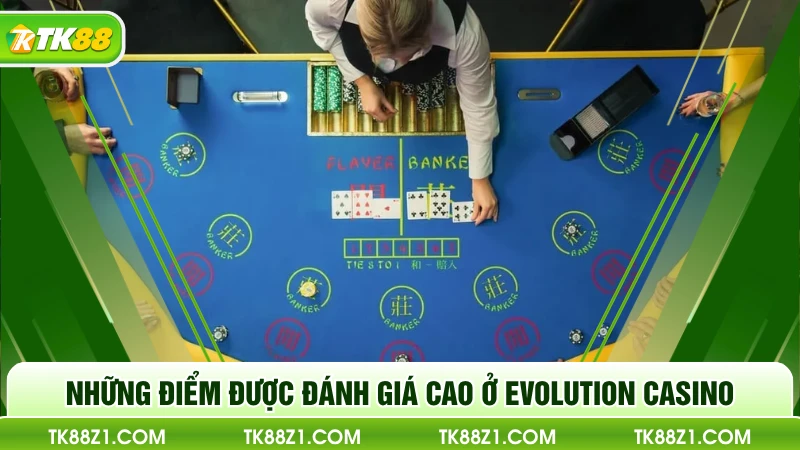 Những điểm được đánh giá cao ở Evolution Casino