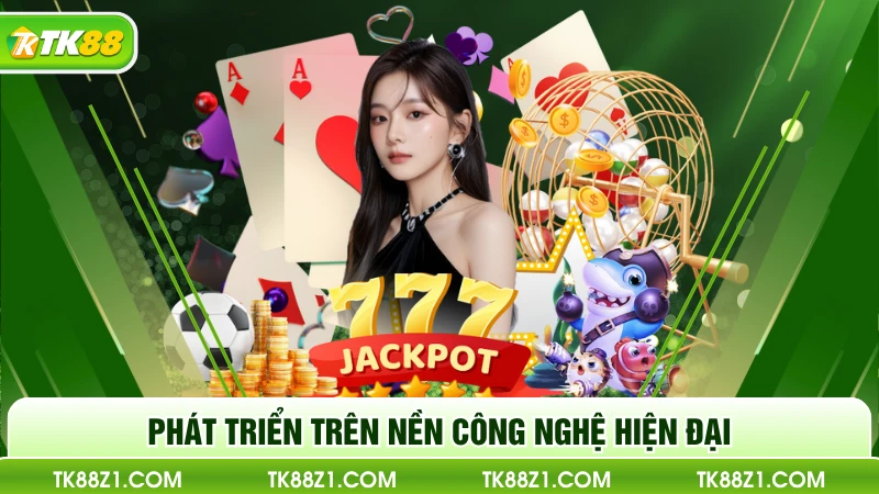 Phát triển trên nền công nghệ hiện đại