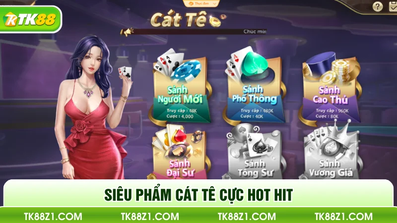 Siêu phẩm Cát Tê cực hot hit
