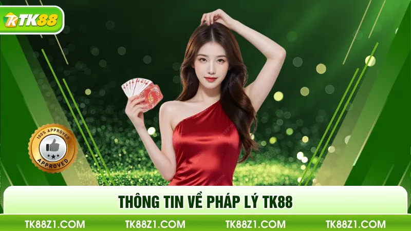 Thông tin về pháp lý TK88
