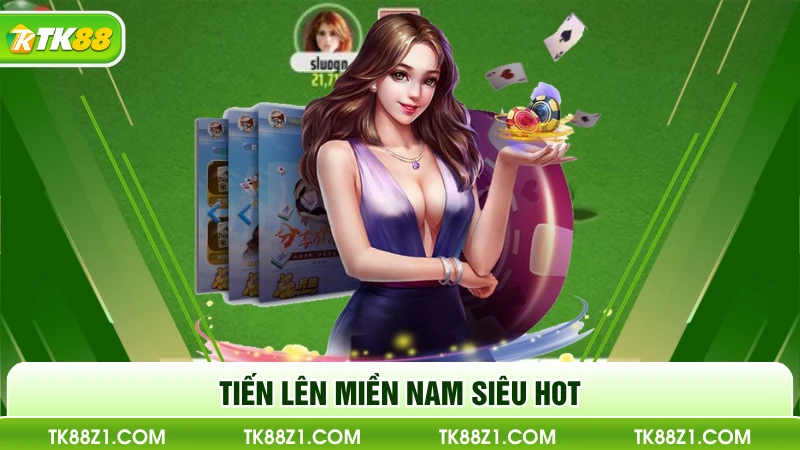 Tiến lên miền Nam siêu hot