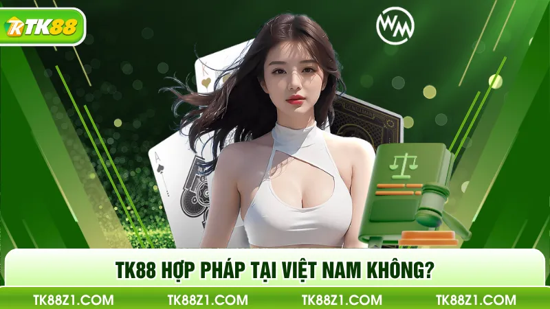 Các Lỗi Giao Dịch TK88 Thường Gặp & Cách Khắc Phục 12 TK88 hợp pháp tại Việt Nam không?