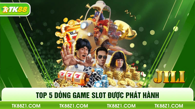 Top 5 dòng game slot được phát hành