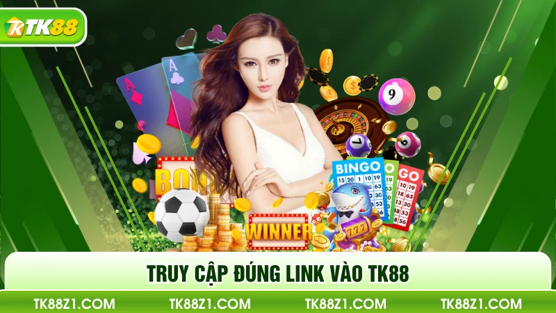 Truy cập đúng link vào TK88