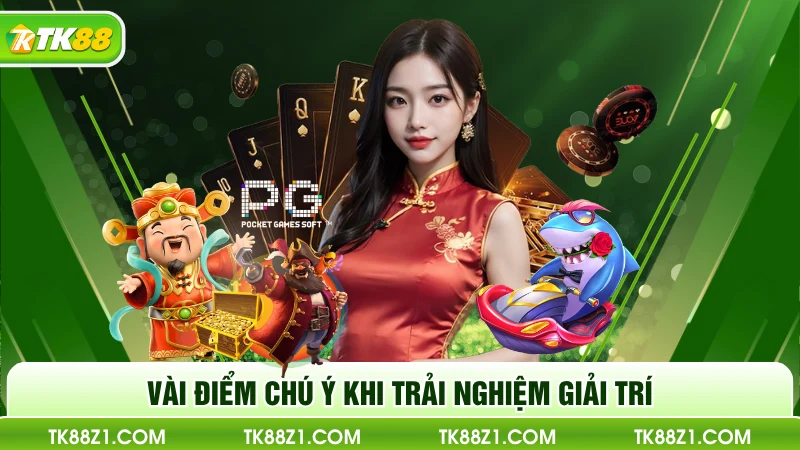Vài điểm chú ý khi trải nghiệm giải trí