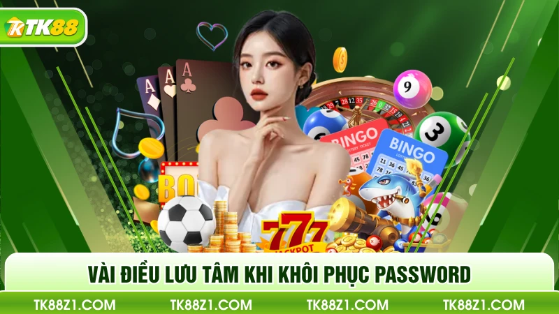 Vài điều lưu tâm khi khôi phục password