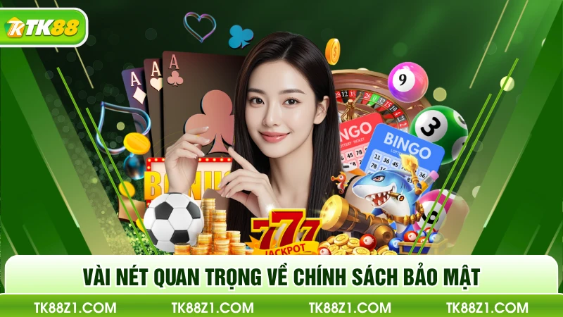 Vài nét quan trọng về chính sách bảo mật