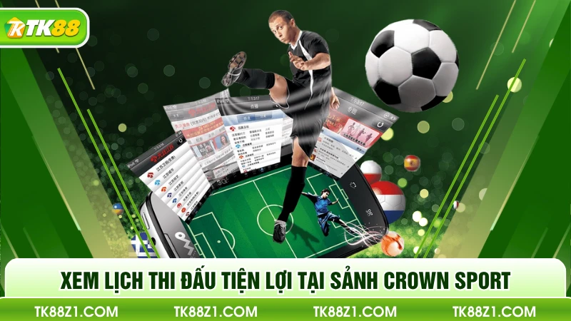 Xem lịch thi đấu tiện lợi tại sảnh Crown Sport